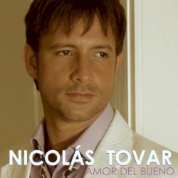 Nicolas Tovar - Amor Del Bueno (2016)