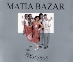 Matia Bazar - The Platinum Collection (2007)