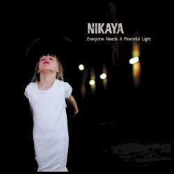 Nikaya - Everyone Needs a Peaceful Light (2012)
