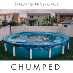 Chumped - Teenage Retirement (2014)