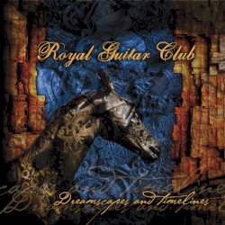 Royal Guitar Club - Dreamscapes and Timelines (2014)