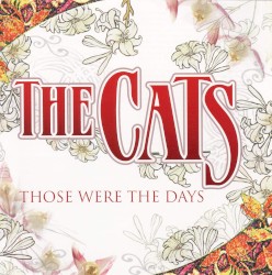 The Cats - Those Were The Days (2006)