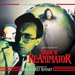 Richard Band - Bride of Re-Animator (2015)