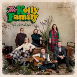 The Kelly Family - We Got Love (2017)