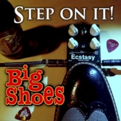 Big Shoes - Step on It! (2017)