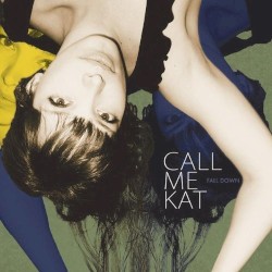 CALLmeKAT - Fall Down (2008)